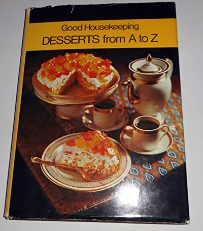 Good Housekeeping Desserts From A to Z
