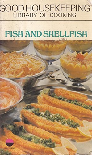 Good Housekeeping Library of Cooking: Fish and Shellfish