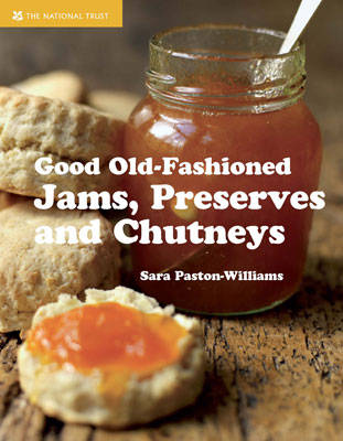 Good Old-Fashioned Jams, Preserves and Chutneys