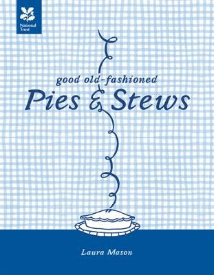 Good Old-Fashioned Pies & Stews
