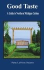 Good Taste: A Guide to Northern Michigan Cuisine