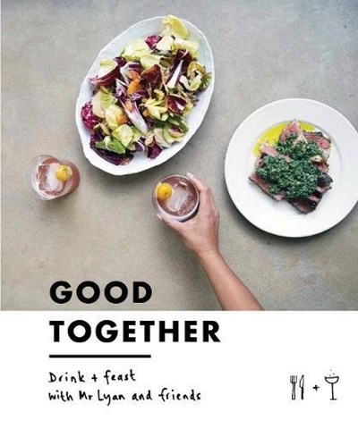 Good Together: Drink & Feast with Mr Lyan & Friends