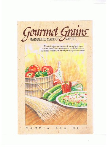 Gourmet Grains: Maindishes Made of Nature