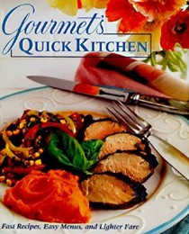 Gourmet's Quick Kitchen: Fast Recipes, Easy Menus, and Lighter Fare