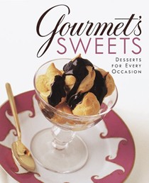 Gourmet's Sweets: Desserts for Every Occasion