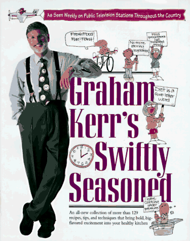 Graham Kerrs Swiftly Seasoned