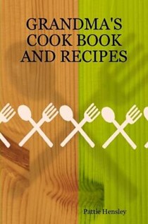 Grandma's Cook Book and Recipes