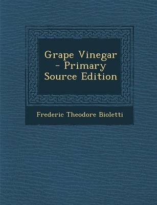 Grape Vinegar - Primary Source Edition