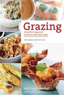 Grazing: A Healthier Approach to Snacks and Finger Foods, Revised and Updated