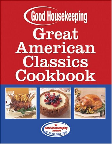 Great American Classics Cookbook: Good Housekeeping