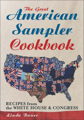 Great American Sampler Cookbook: Recipes From The White House & Congress