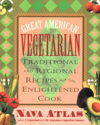 Great American Vegetarian: Traditional and Regional Recipes for the Enlightened Cook