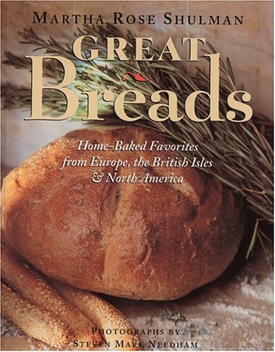 Great Breads: Home-Baked Favorites from Europe, the British Isles & North America