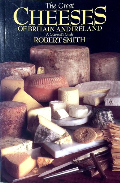 Great Cheeses of Britain & Ireland: A Gourmet's Guide
