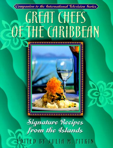 Great Chefs of the Caribbean: From the Television Series Great Chefs of the Caribbean