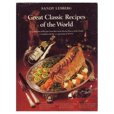 Great Classic Recipes of the World: A Collection of Recipes from the Great Dining Places of the World