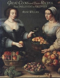 Great Cooks and Their Recipes: From Taillevent to Escoffier