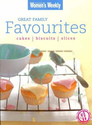 Great Family Favourites: Cakes, Biscuits, Slices