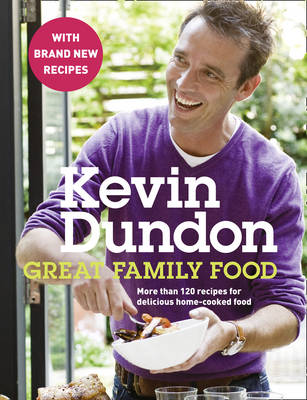 Great Family Food, Revised Edition: More Than 120 Recipes for Delicious Home-Cooked Food