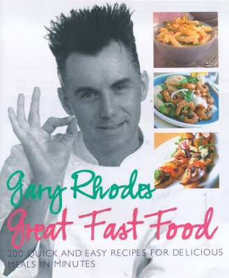 Great Fast Food: 200 Quick and Easy Recipes for Delicious Meals in Minutes
