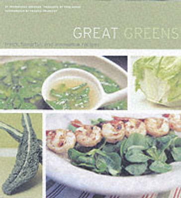 Great Greens: Fresh, Flavorful, and Innovative Recipes