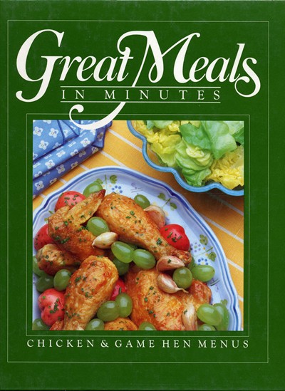 Great Meals in Minutes: Chicken and Game Hen Menus
