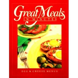 Great Meals in Minutes: Egg and Cheese Menus