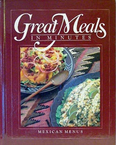 Great Meals in Minutes: Mexican Menus