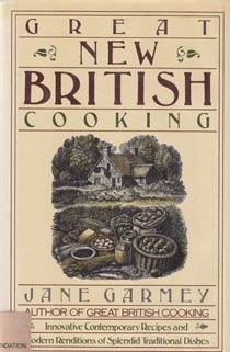 Great New British Cooking: Innovative Contemporary Recipes and Modern Renditions of Splendid Traditional Dishes