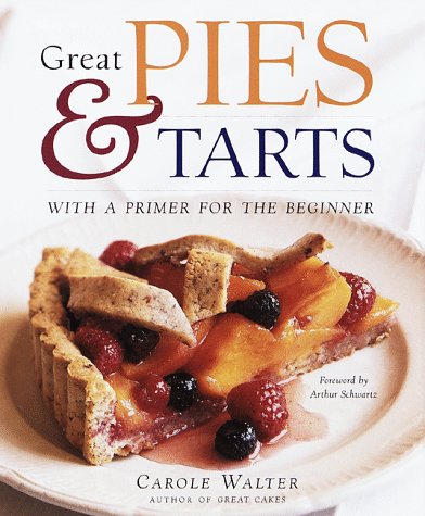 Great Pies and Tarts: With a Primer for the Beginner