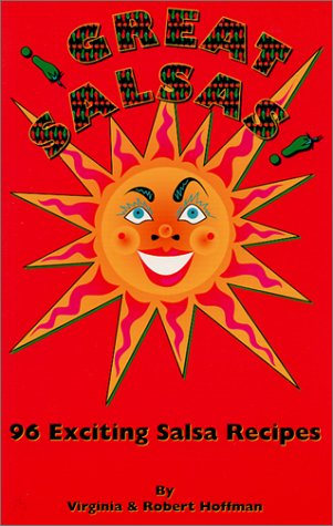 Great Salsas!: 96 Exciting Salsa Recipes