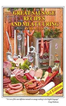 Great Sausage Recipes and Meat Curing, 3rd Edition