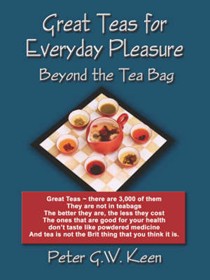 Great Teas for Everyday Pleasure: Beyond the Tea Bag