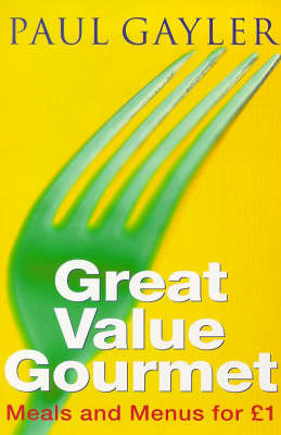 Great Value Gourmet: Meals and Menus for 1 Pound