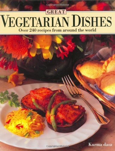 Great Vegetarian Dishes: Over 240 Recipes from Around the World