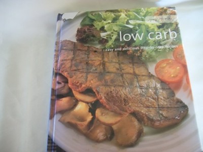 Greatest Ever Low Carb (Easy And Delicious Step-By-Step Recipes)