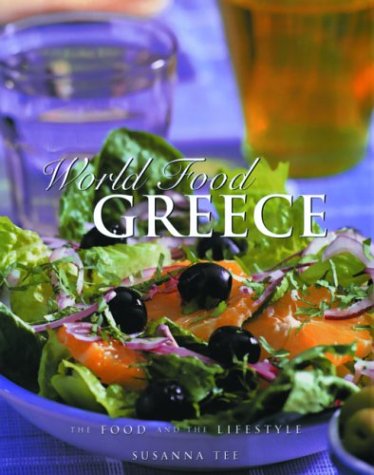 Greece (World Food series): The Food and the Lifestyle