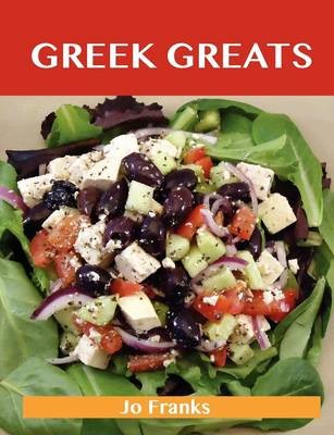 Greek Greats: Delicious Greek Recipes, The Top 77 Greek Recipes