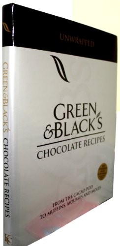 Green & Black's Chocolate Recipes, Unwrapped: From the Cacao Pod to Muffins, Mousses and Moles