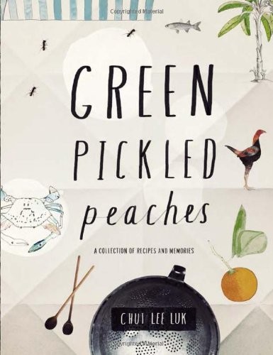 Green Pickled Peaches: A Collection of Recipes and Memories