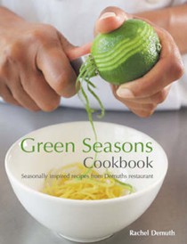 Green Seasons Cookbook: Seasonally Inspired Recipes from Demuths Restaurant