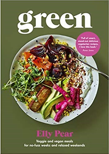 Green: Veggie and Vegan Meals for No-fuss Weeks and Relaxed Weekends