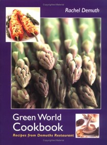 Green World Cookbook: Recipes from Demuths Restaurant