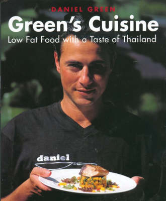 Green's Cuisine: Low Fat Food with a Taste of Thailand: Low Fat Food with a Taste of Thailand