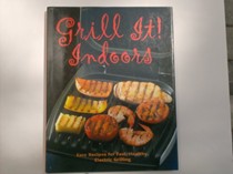 Grill It! Indoors: Easy Recipes for Fast, Healthy Electric Grilling