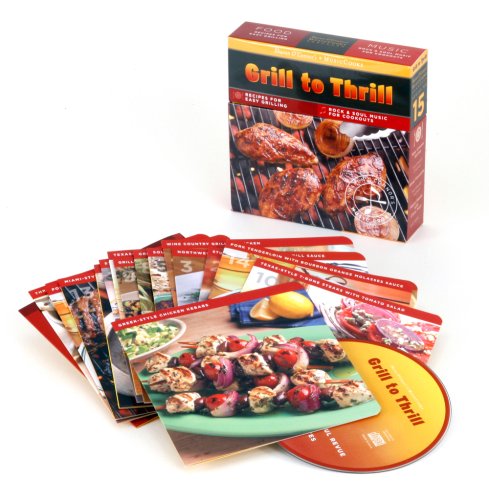 Grill to Thrill: Recipes for Easy Grilling, Rock & Soul Music for Cookouts