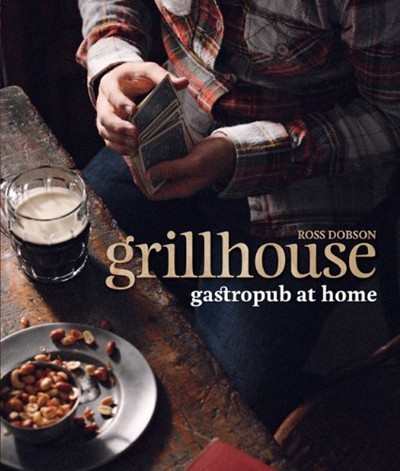 Grillhouse: Gastropub at Home
