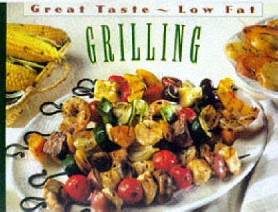 Grilling: Great Taste, Low Fat Series