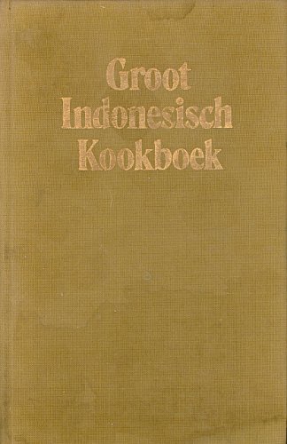 Groot Indonesisch Kookboek: Afgewisseld met Chinese Recepten