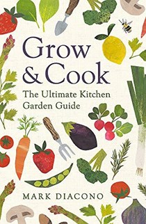 Grow & Cook: The Ultimate Kitchen Garden Guide